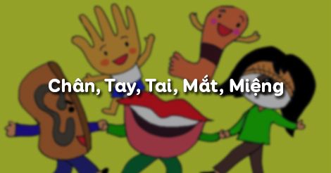 Chân, tay, tai, mắt, miệng